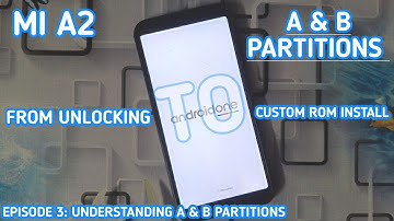 EP-3 || UNDERSTANDING A & B PARTITIONS || MI A2 || CUSTOM ROMS