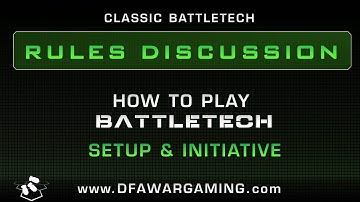 BattleTech: How to Play Series - Setup & Initiative