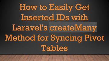 How to Easily Get Inserted IDs with Laravel