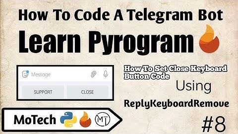 #8 | How To Set Keyboard Close Code | How To Code a telegram bot | Malayalam MoTech #pyrogram #bots