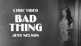 Jesy Nelson — Bad Thing (New Single) | Lyric Video