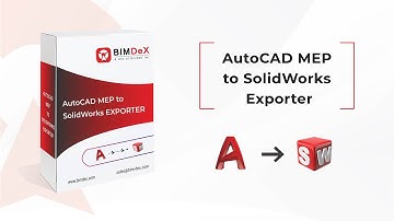 How to export AutoCAD MEP model to SolidWorks | AutoCAD MEP to SolidWorks Exporter Walkthrough