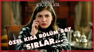 Kırgın Çiçekler Özel Kısa Bölümler | 367