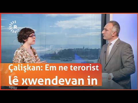 Esra Çalişkan: Em ne terorist lê xwendevan in