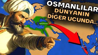 Osmanlı Devleti'nin ENDONEZYA SEFERİ !