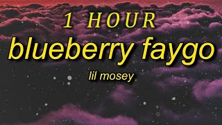 [1 HOUR] Lil Mosey - Blueberry Faygo (Lyrics)  one bad bih and she do what i say so