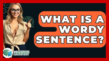 What Is A Wordy Sentence? - The Language Library