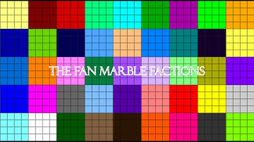The Fan Marble Factions Part 3!