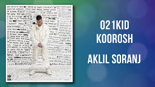 Koorosh Ft. 021Kid - Aklil Soranj (Lyrics)