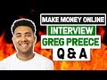 Best Way to Make Money Online in 2018? Q&amp;A Interview with Greg Preece