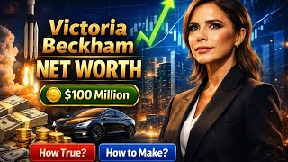 Victoria Beckham Net Worth 2026 | How Rich Is She Really Now?