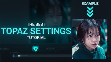 the best topaz settings for EDITS (updated for 2025)