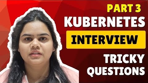 Kubernetes Important & Tricky Interview Questions Part 3 || Crack Your DevOps Interview before 2026