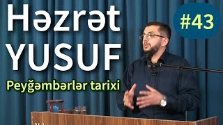 Həzrət Yusuf - Peyğəmbərlər tarixi #43 - Bəşir Mənsurov