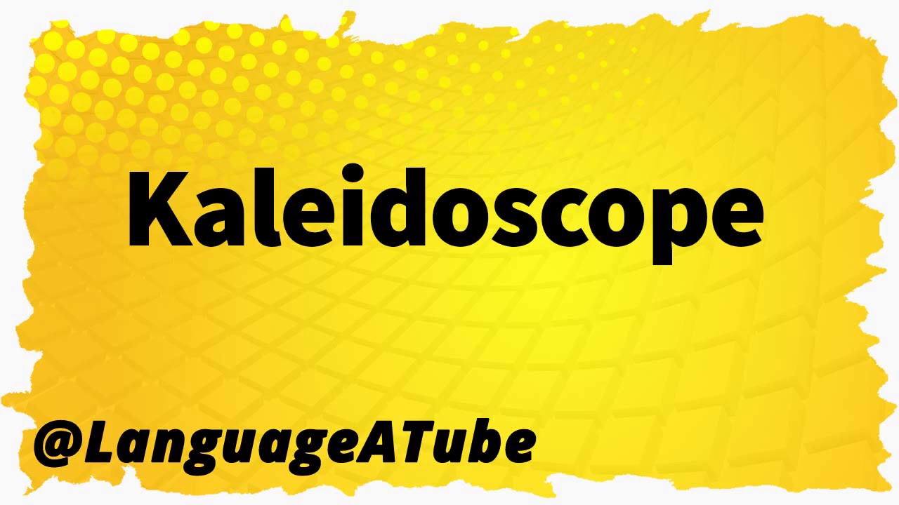 Kaleidoscope Pronunciation ⚡️ How To Pronounce Kaleidoscope! YouTube
