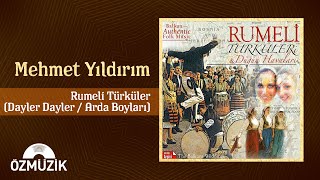 Mehmet Yıldırım  Rumeli Türküler (Dayler Dayler / Arda Boyları) | (Full Album)