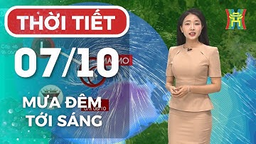 Dự báo thời tiết Thủ đô Hà Nội đêm nay và ngày mai 07/10/25 | Hà Nội mưa về đêm và sáng