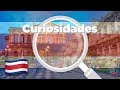Las 20 curiosidades de Costa Rica