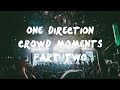 One Direction Crowd Moments Part Two