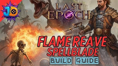 THE FLAMETHROWER | Flame Reave SpellBlade Build Guide | 1000 + corruption | Last Epoch