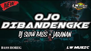 DJ OJO DIBANDENGKE ABAH LALA HOREGG || COVER BY LW MUSIC