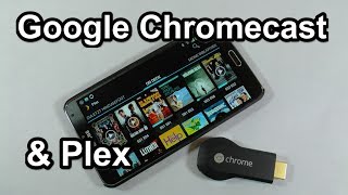 Google Chromecast & Plex Media Server