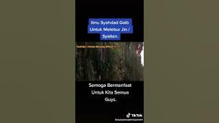 Ilmu Syahadat Gaib Untuk Melebur Jin atau Syaiton