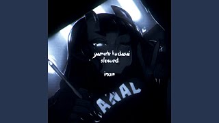 Yamete Kudasai Slowed - IRXXN