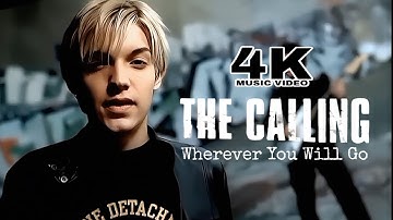 [4K] The Calling - Wherever You Will Go (Music Video)