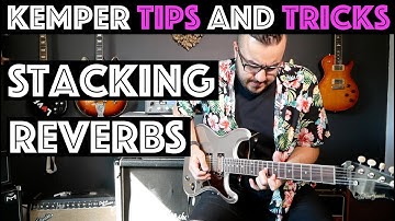 Stacking Reverbs - Kemper Tips and Tricks