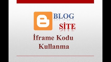 Blog Sitesi Açma ve Kullanma Bölüm 7 - İframe Kodu İle Sitenizde Başka Siteleri Gösterme
