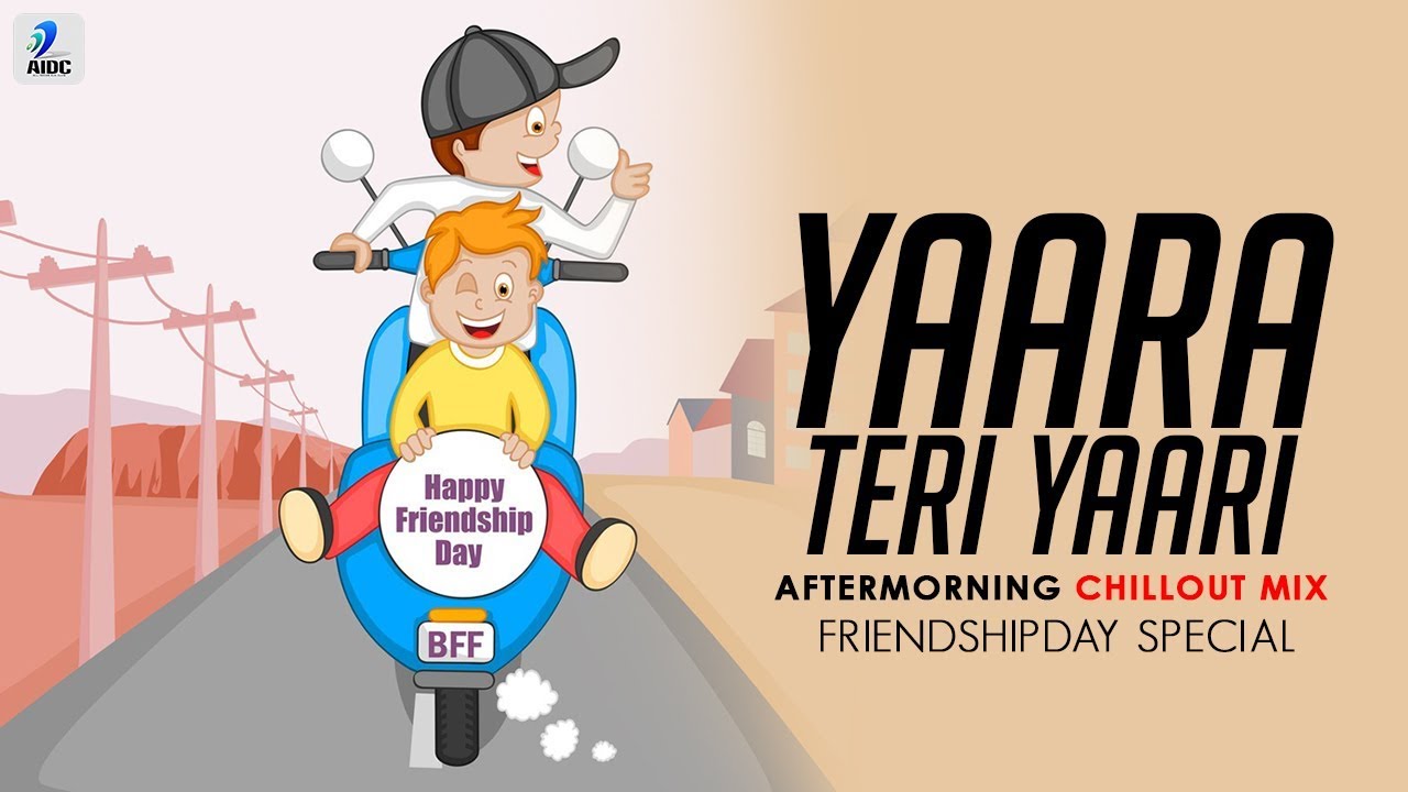 Yaara Teri Yaari Remix   Aftermorning Chillout  Tere Jaisa Yaar Kahan  Friendship Day Special