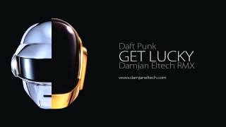 Daft Punk - Get Lucky (Damjan Eltech RMX)