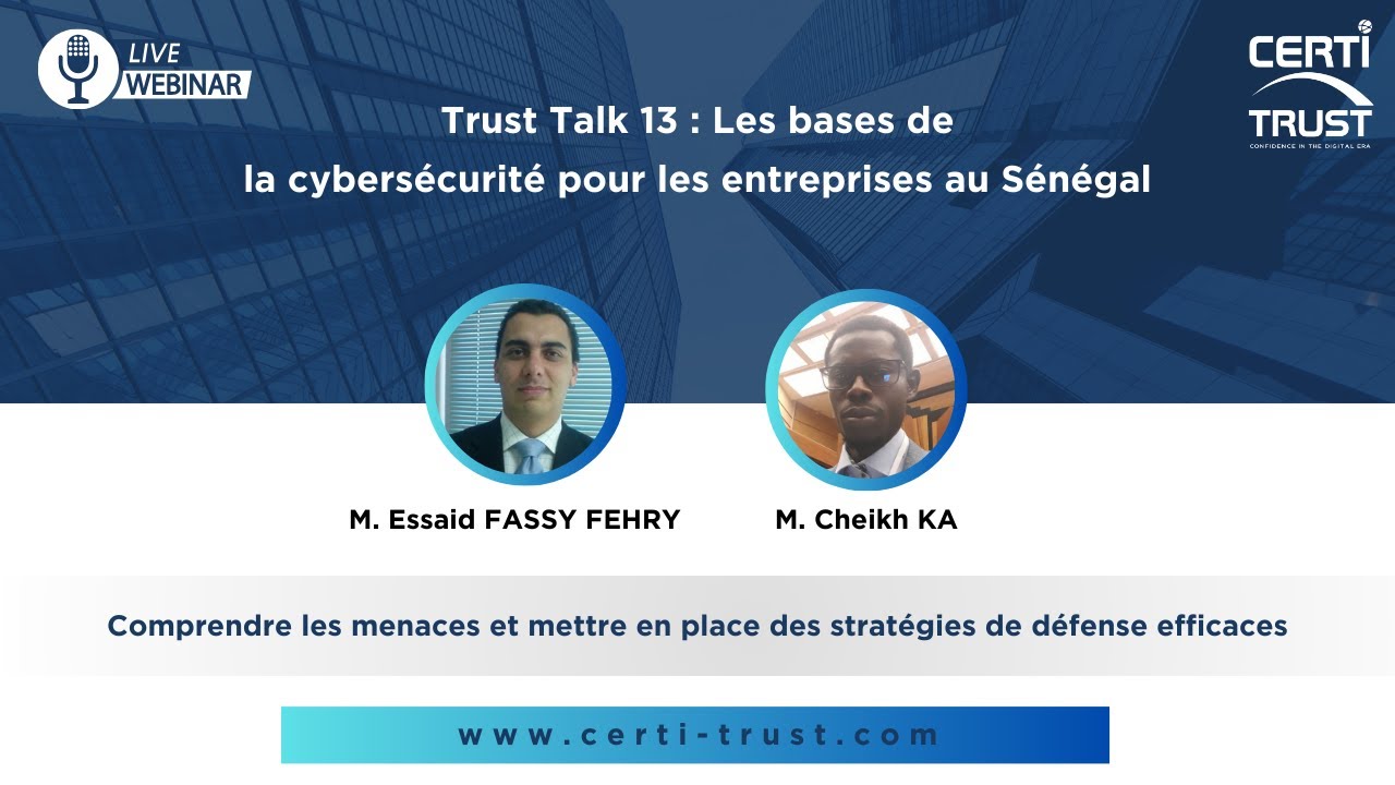 Trust Talk 13 : Les bases de la cybersécurité pour les entreprises au Sénégal