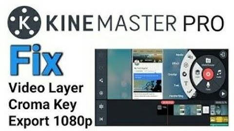How to fix kinmaster video layer and croma key without root support all Android phone