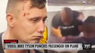 Mike Tyson Repeatedly Punches Passenger On Plane