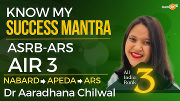 ASRB-ARS | Success Mantra of Selected Candidate Dr. Aaradhana Chilwal(Agronomy ASRB-ARS AIR 3)