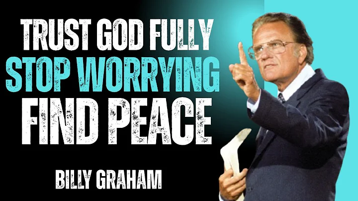 Stop Worrying — Trust God With The Impossible | Billy Graham Motivational Speech