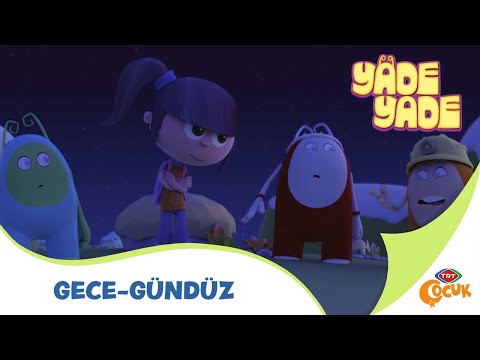 YADE YADE | GECE - GÜNDÜZ | TRT ÇOCUK