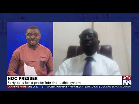 NDC Presser: Party calls for a probe into the justice system