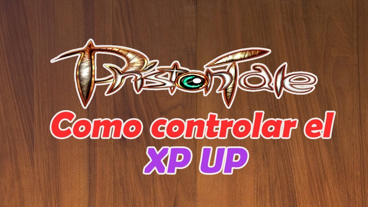 Como controlar el XP UP - Priston Tale Brasil