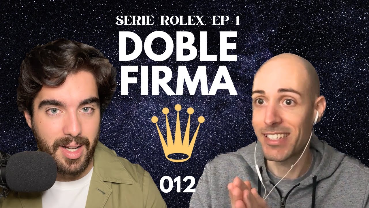 El Podcast de Rolex, Parte 1 | Doble Firma 012