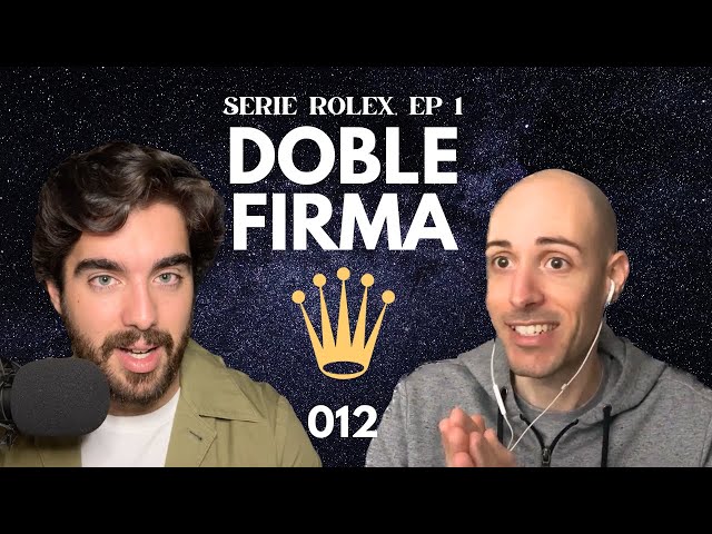 El Podcast de Rolex, Parte 1 | Doble Firma 012 class=