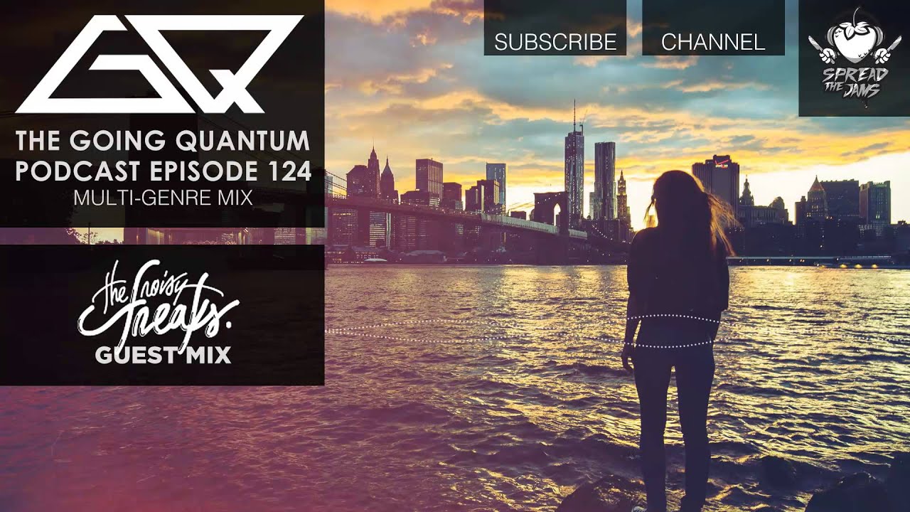 GQ Podcast - Multi-Genre Mix & The Noisy Freaks Guest Mix [Ep.124]