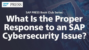 What Is the Proper Response to an SAP Cybersecurity Issue?