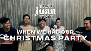 That Juan Time When - We Had Our Christmas Party | The Juans