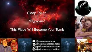 Sleep Token - 1st Time Reaction "Hypnosis" - This Place Will Become Your Tomb - I AM HYPNOTIZED!!