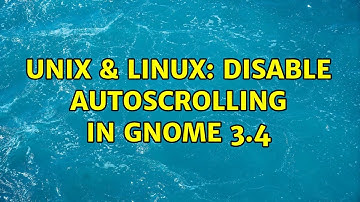 Unix & Linux: Disable autoscrolling in gnome 3.4 (2 Solutions!!)