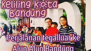 Menyusuri kota Bandung|| Pesona kota Bandung || Alun alun Bandung