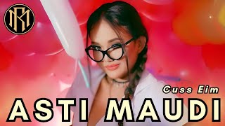 Asti Maudi - Cuss Eim | Dangdut Remix 2023 (4k)